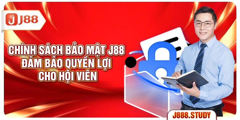 chinh-sach-bao-mat-j88-dam-bao-quyen-loi-cho-hoi-vien