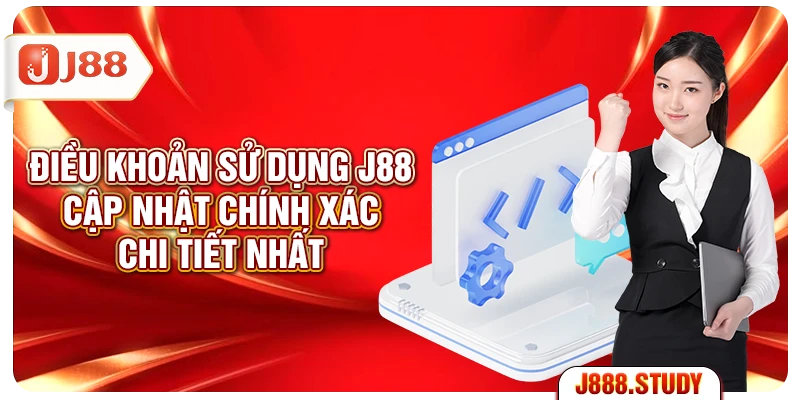 dieu-khoan-su-dung-j88-cap-nhat-chinh-xac-chi-tiet-nhat